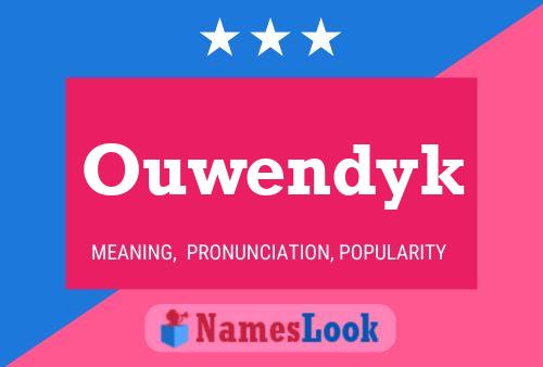 Ouwendyk Name Poster