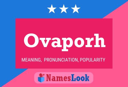 Ovaporh Name Poster