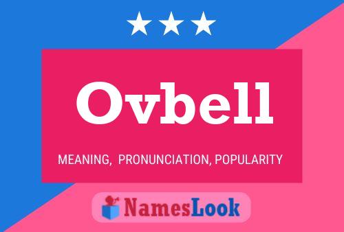 Ovbell Name Poster