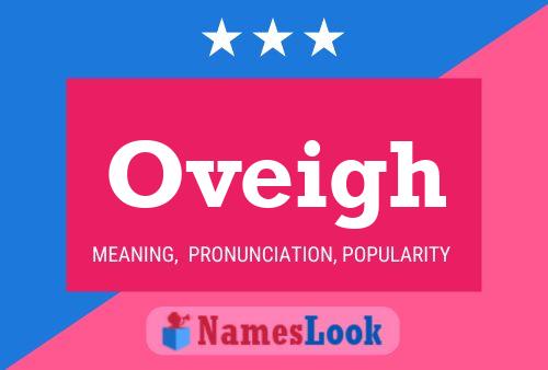 Oveigh Name Poster