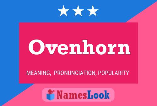 Ovenhorn Name Poster