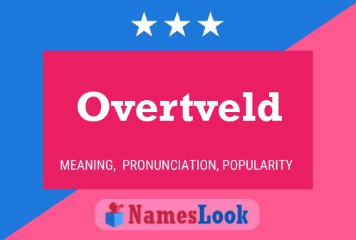 Overtveld Name Poster