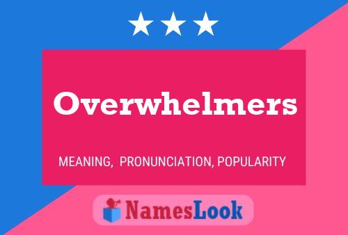 Overwhelmers Name Poster