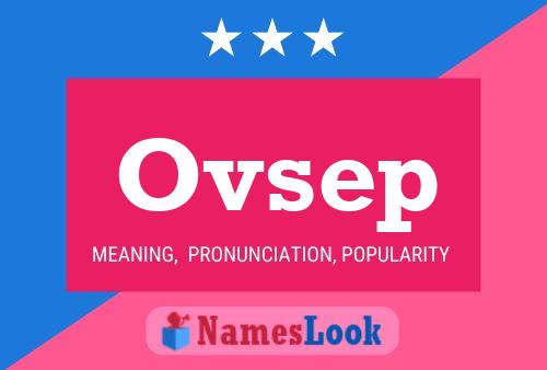 Ovsep Name Poster