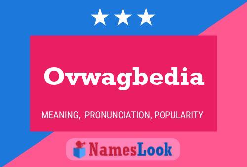 Ovwagbedia Name Poster