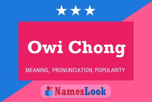 Owi Chong Name Poster