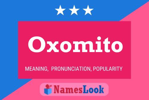 Oxomito Name Poster