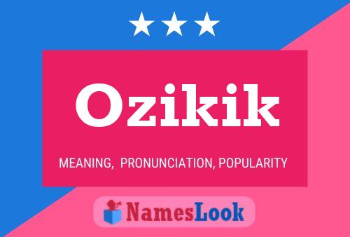 Ozikik Name Poster