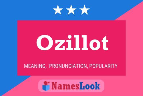 Ozillot Name Poster