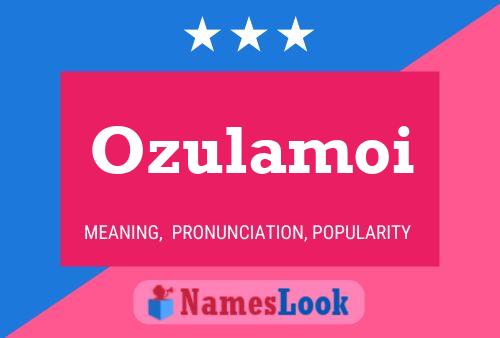 Ozulamoi Name Poster