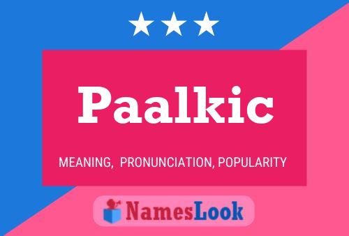 Paalkic Name Poster