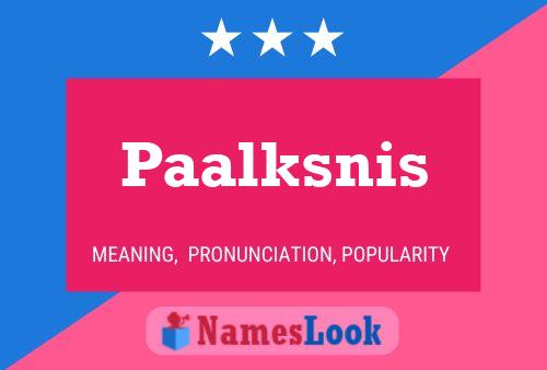 Paalksnis Name Poster