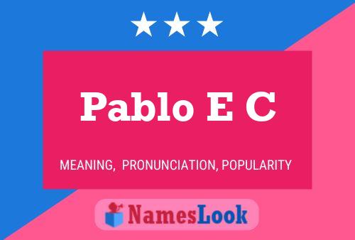 Pablo E C Name Poster