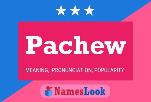 Pachew Name Poster