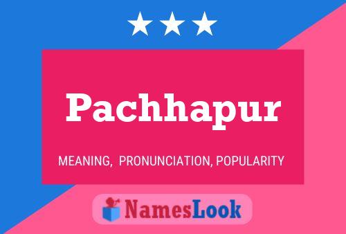 Pachhapur Name Poster