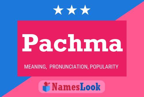 Pachma Name Poster