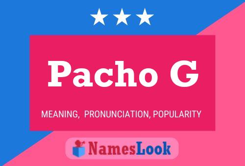 Pacho G Name Poster