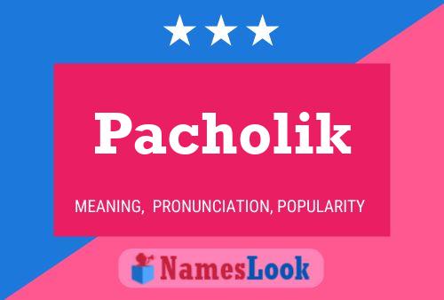 Pacholik Name Poster