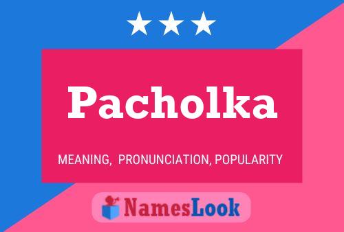 Pacholka Name Poster