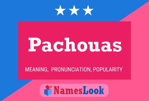 Pachouas Name Poster