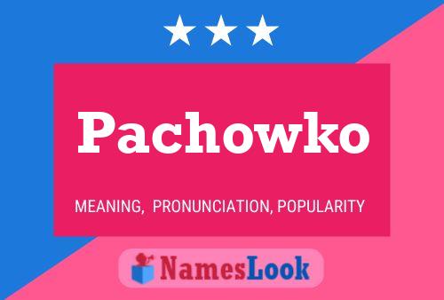 Pachowko Name Poster