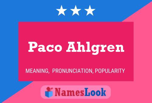 Paco Ahlgren Name Poster