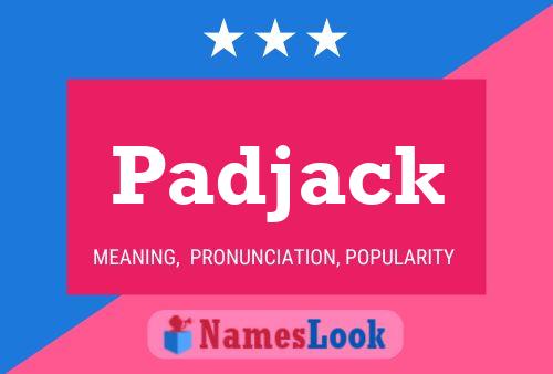 Padjack Name Poster