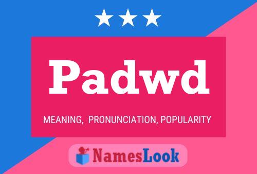 Padwd Name Poster