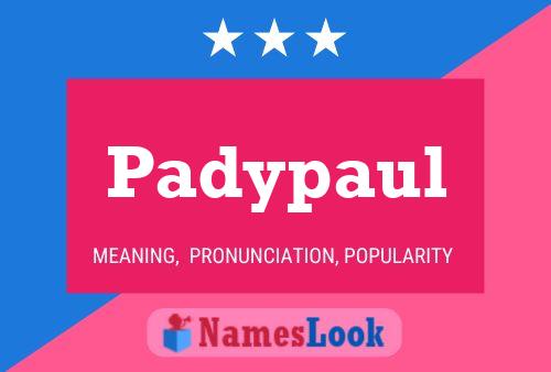 Padypaul Name Poster