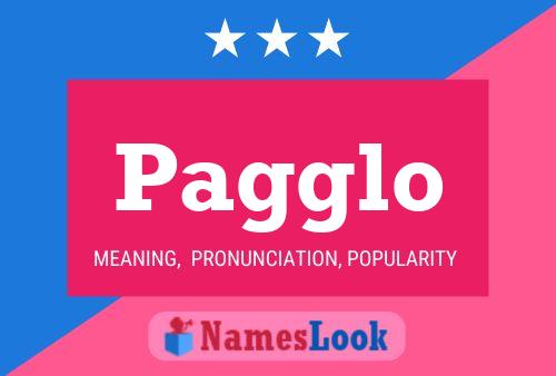 Pagglo Name Poster