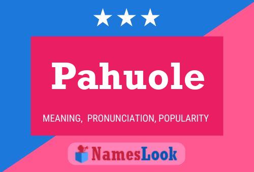 Pahuole Name Poster