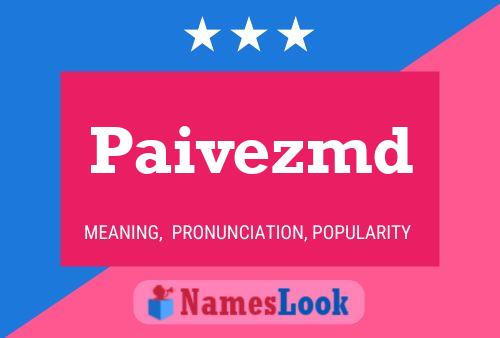 Paivezmd Name Poster