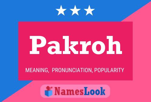 Pakroh Name Poster