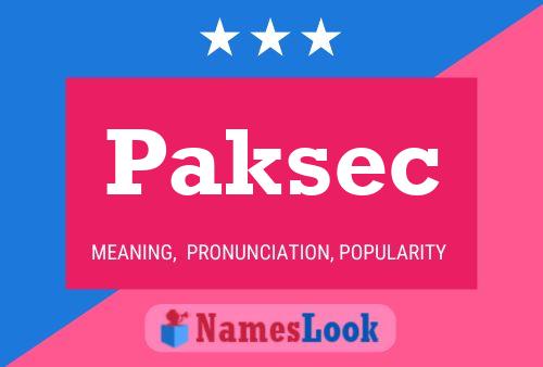 Paksec Name Poster