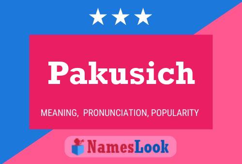 Pakusich Name Poster