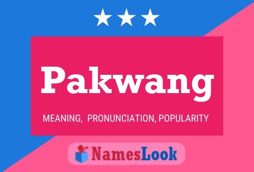 Pakwang Name Poster