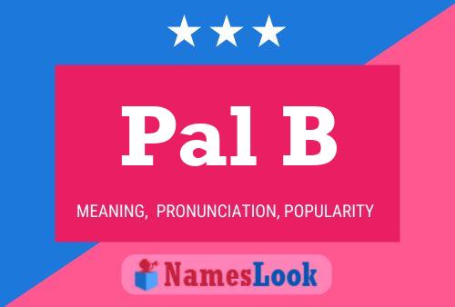 Pal B Name Poster