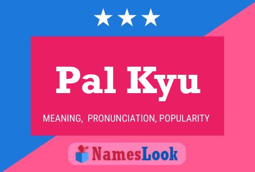 Pal Kyu Name Poster