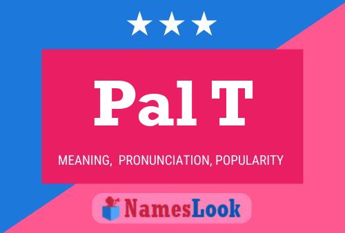 Pal T Name Poster