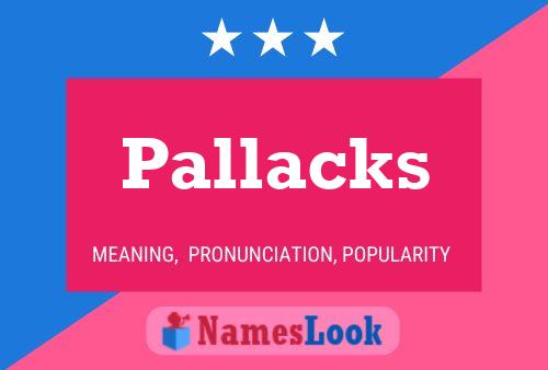 Pallacks Name Poster