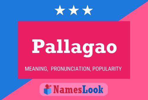 Pallagao Name Poster