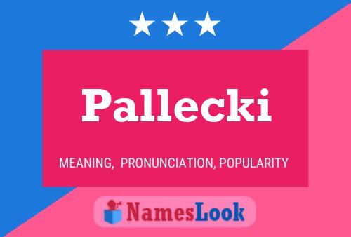 Pallecki Name Poster