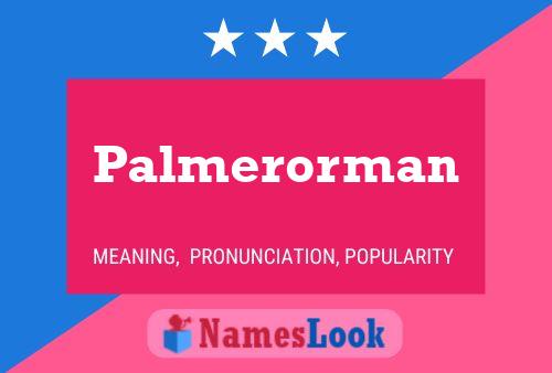 Palmerorman Name Poster