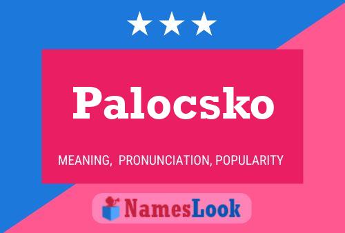 Palocsko Name Poster