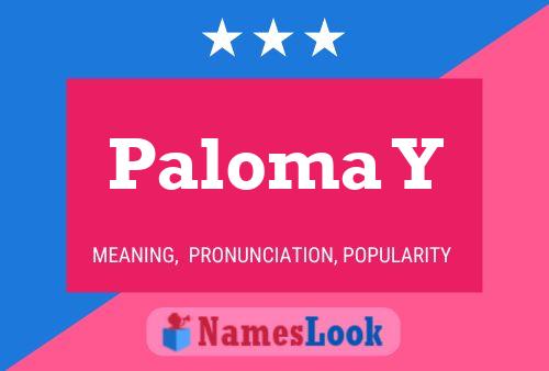 Paloma Y Name Poster