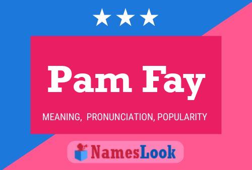 Pam Fay Name Poster