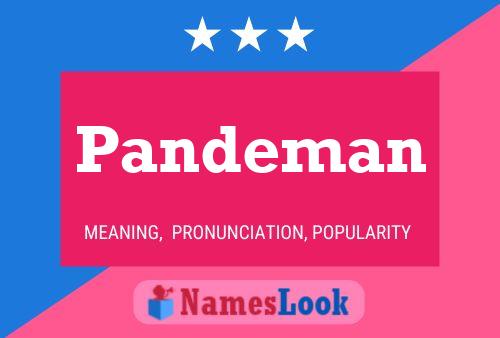 Pandeman Name Poster