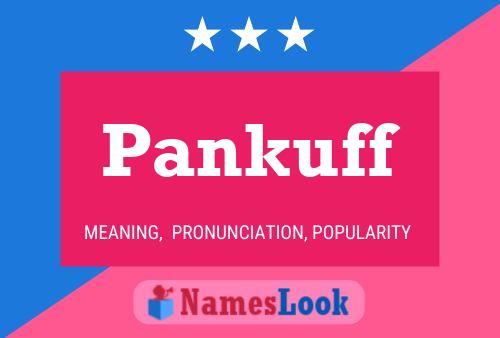 Pankuff Name Poster