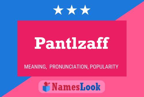 Pantlzaff Name Poster