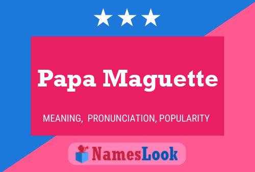 Papa Maguette Name Poster